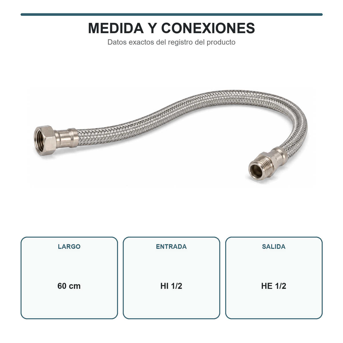 Medida de 60 cm y conexiones hembra-macho de 1/2 de la manguera flexible