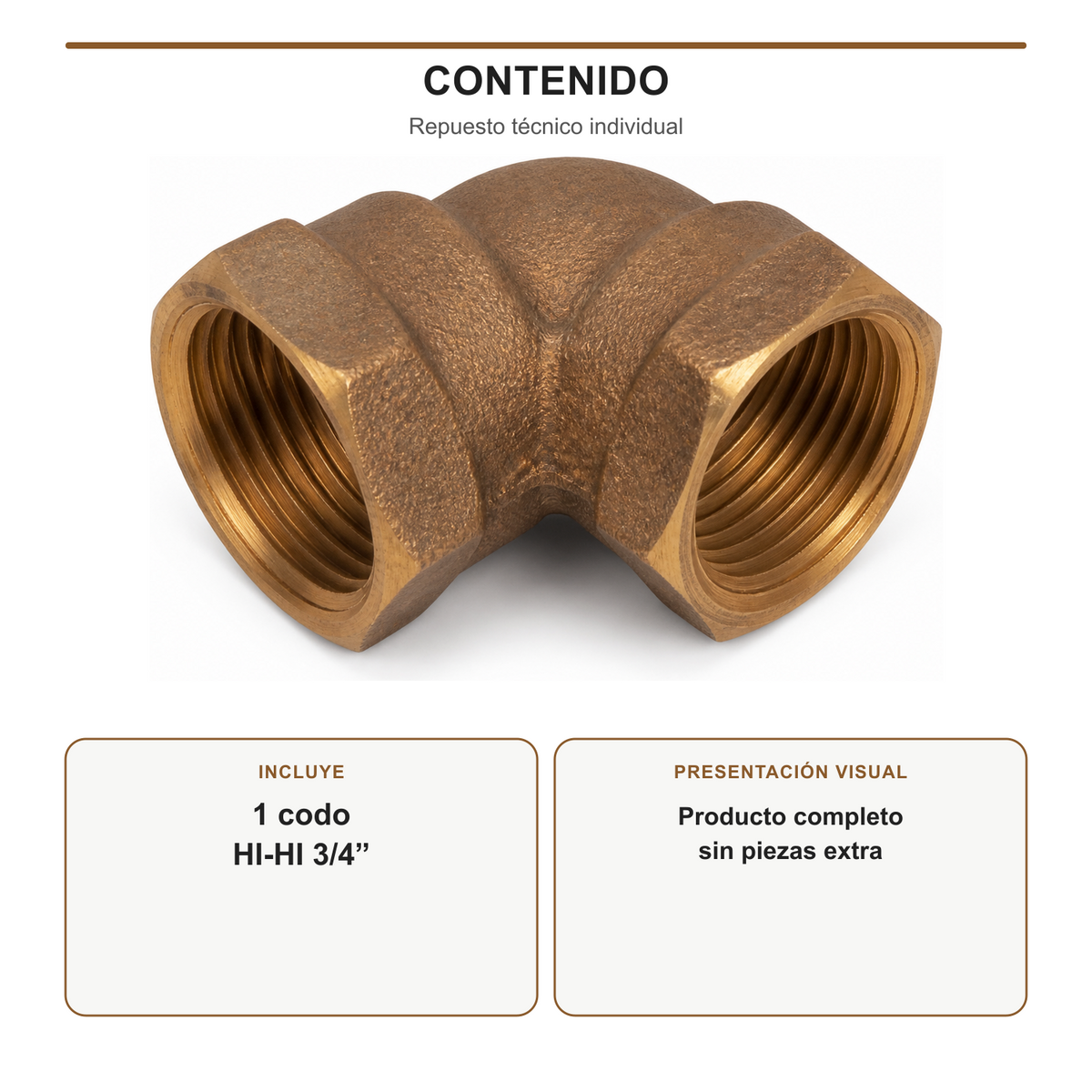 Contenido incluido con un codo de bronce hembra-hembra de 3/4 de pulgada