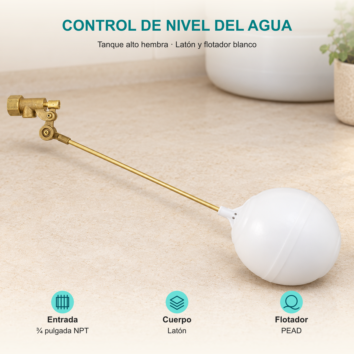 Conjunto de válvula para tanque alto hembra de tres cuartos de pulgada: Entrada: ¾ pulgada NPT; Cuerpo: Latón; Flotador: PEAD.