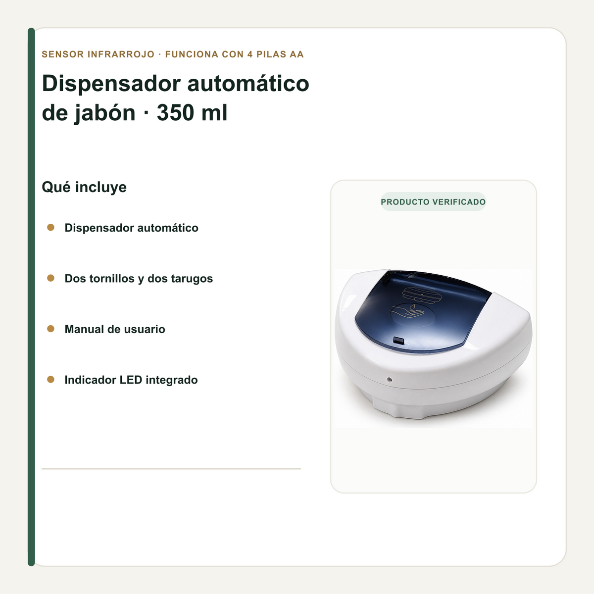 Indicador LED, fijaciones y manual incluidos con el dispensador