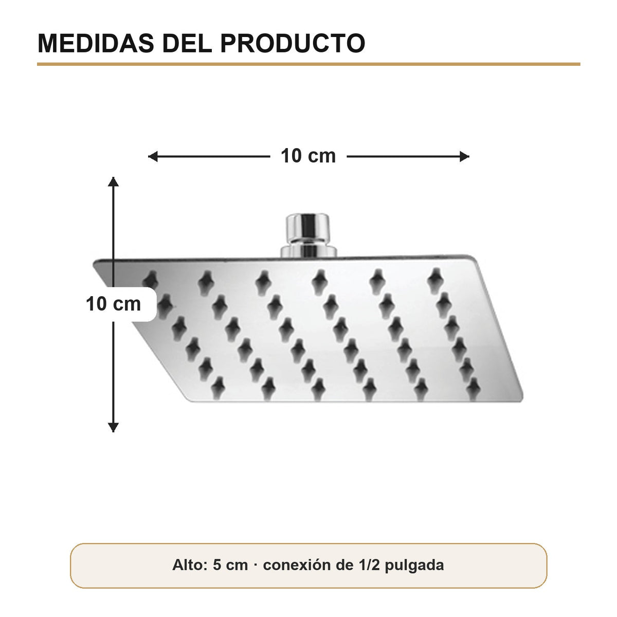 Medidas de la regadera cuadrada de 10 por 10 centímetros